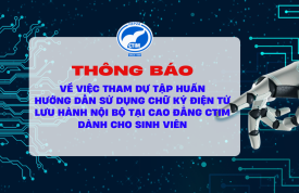 [THÔNG BÁO] Về việc tham dự tập huấn hướng dẫn sử dụng chữ ký điện tử lưu hành nội bộ tại Cao đẳng CTIM dành cho sinh viên